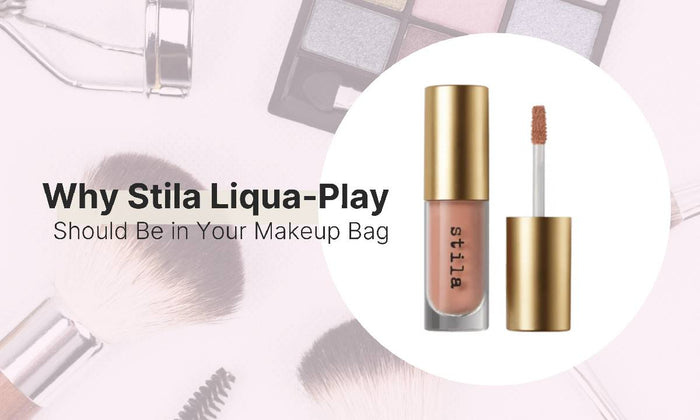Why Stila Liqua-Play Should Be in Your Makeup Bag
