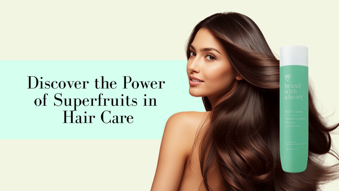 Discover the Power of Superfruits in Hair Care