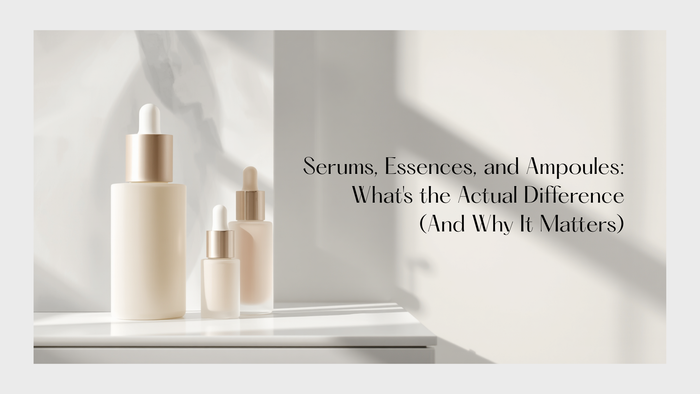 Serums, Essences, and Ampoules: What's the Actual Difference (And Why It Matters)