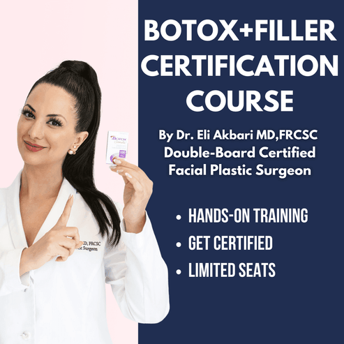 Botox + Filler Certification Training by Dr. Akbari